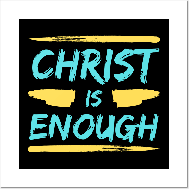 Christ Is Enough | Christian Typography Wall Art by All Things Gospel